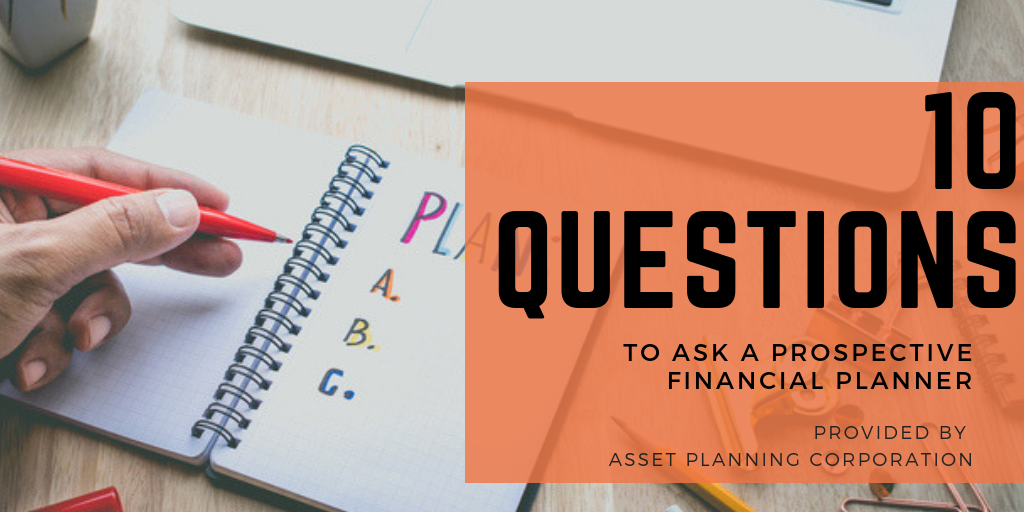 Ten Questions to Ask a Prospective Financial Advisor